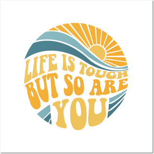 Life is tough but so are you - Mental Health Awareness Posters and Art